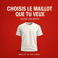 Choisis le maillot que TU veux